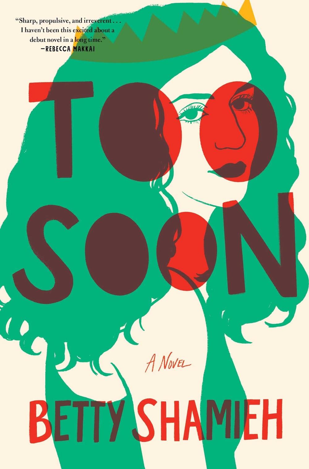 Too Soon by Betty Shamieh - ISBN: 9781668046548