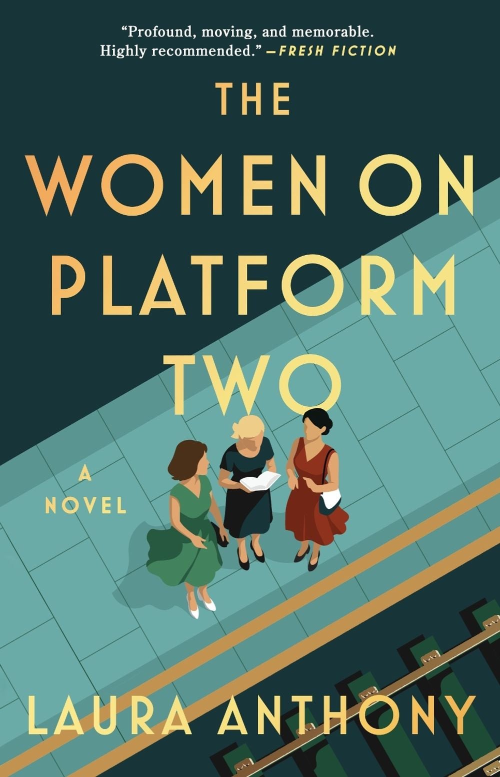 The Women on Platform Two by Laura Anthony - ISBN: 9781668047392