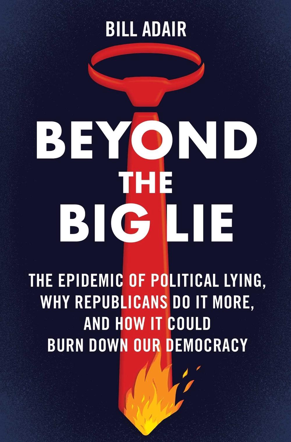 Beyond the Big Lie by Bill Adair - ISBN: 9781668050705