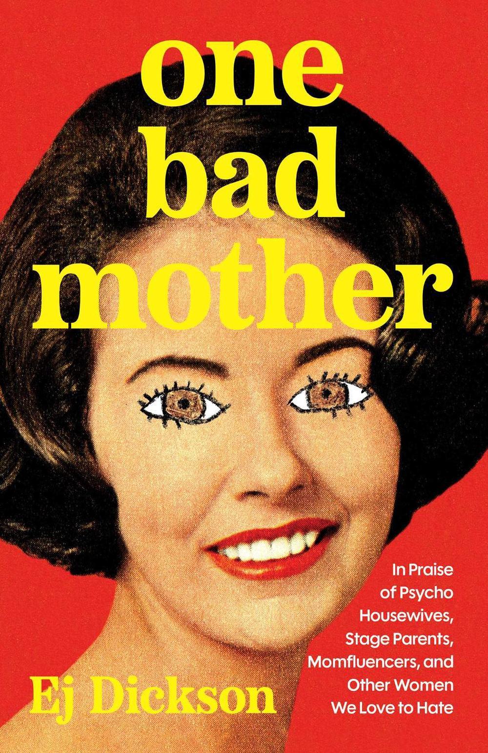 One Bad Mother by Ej Dickson - ISBN: 9781668051115