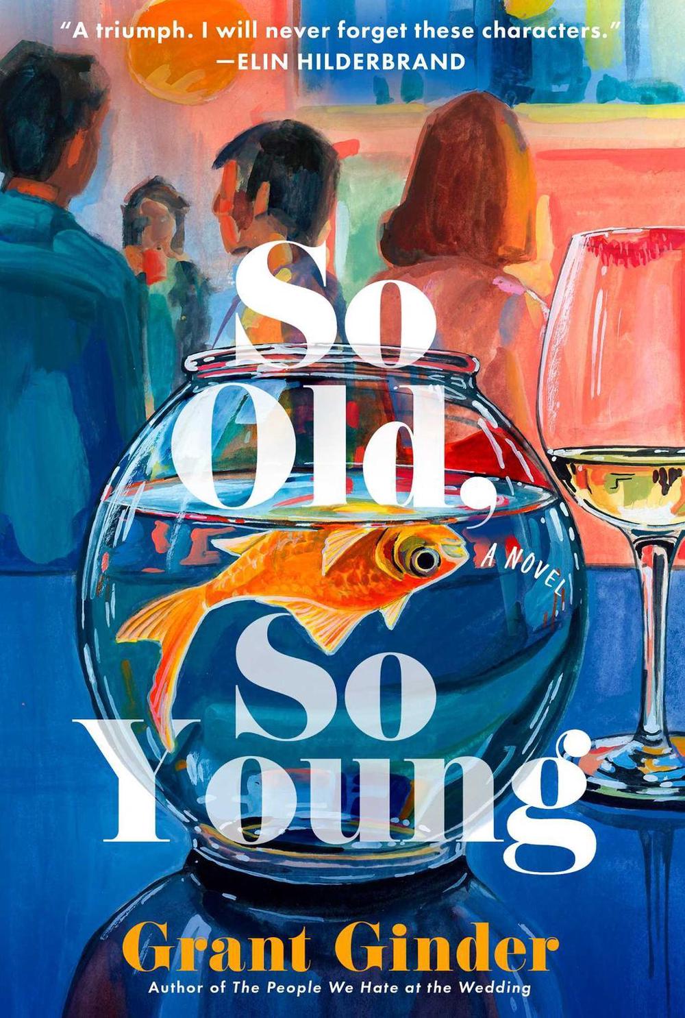So Old, So Young by Grant Ginder - ISBN: 9781668051771