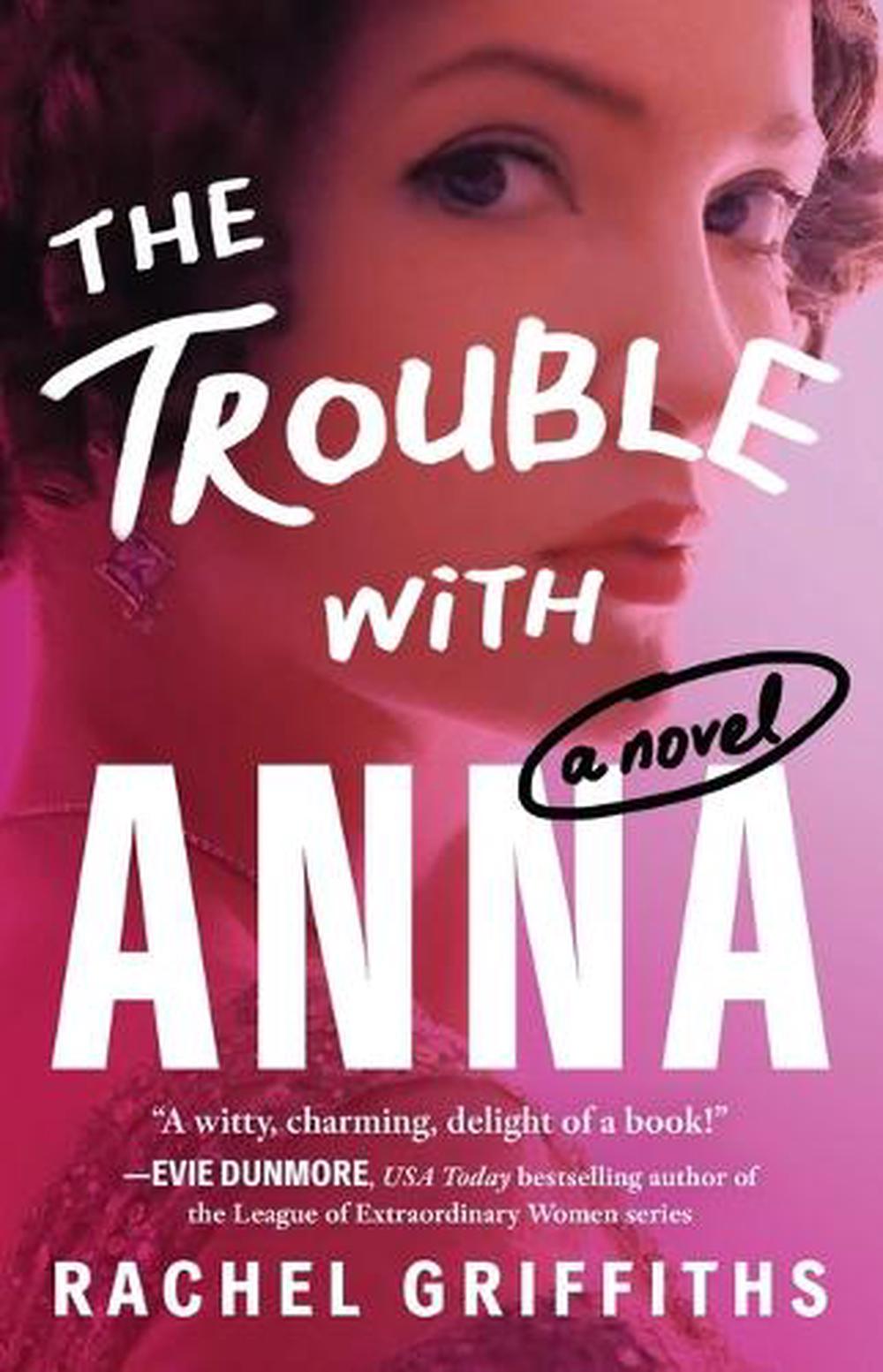The Trouble with Anna by Rachel Griffiths - ISBN: 9781668052945