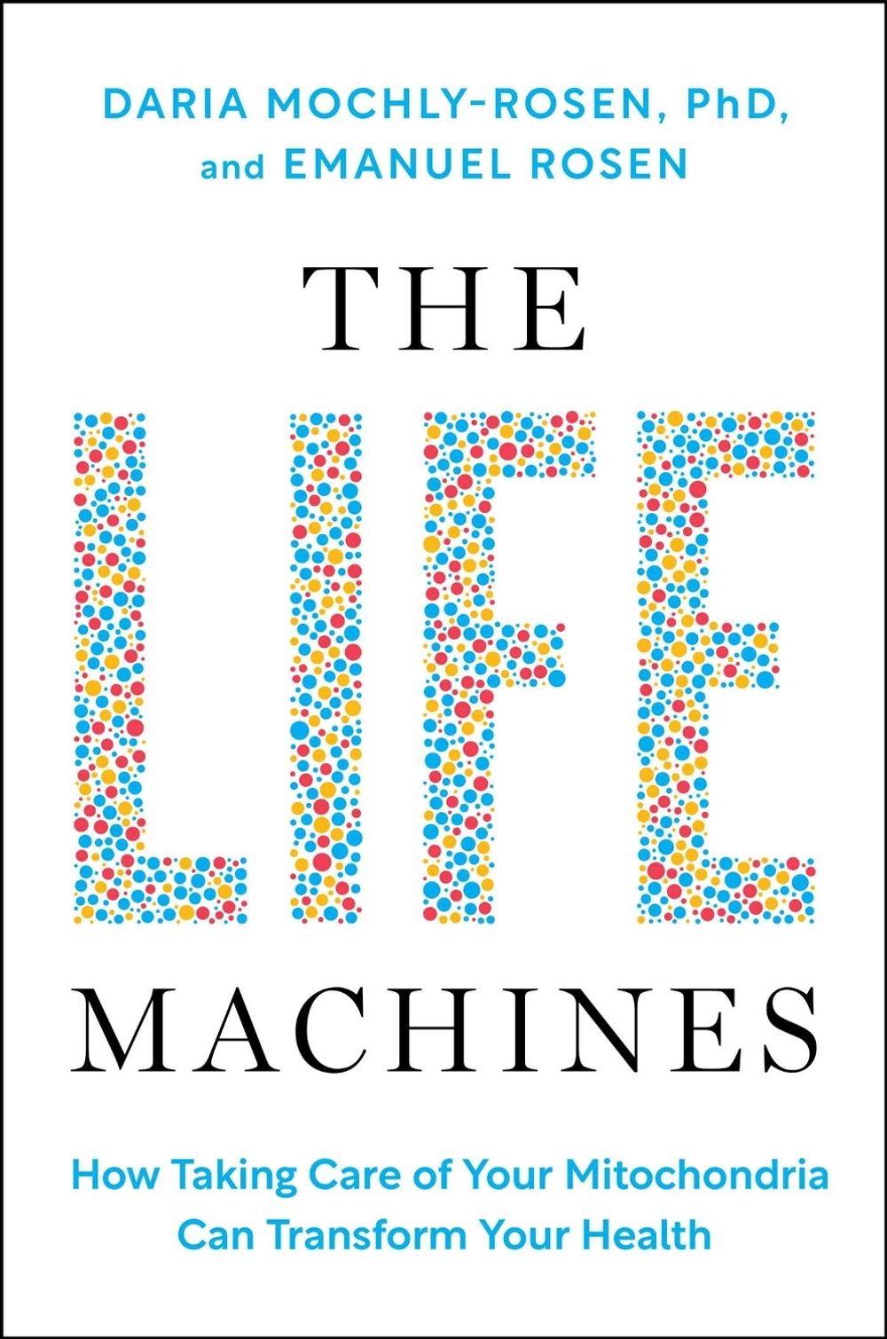 The Life Machines by Daria Mochly-Rosen - ISBN: 9781668057995