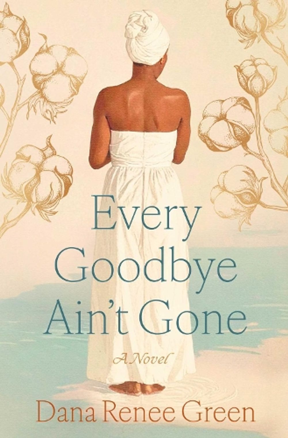 Every Goodbye Ain't Gone by Dana Renee Green - ISBN: 9781668064962