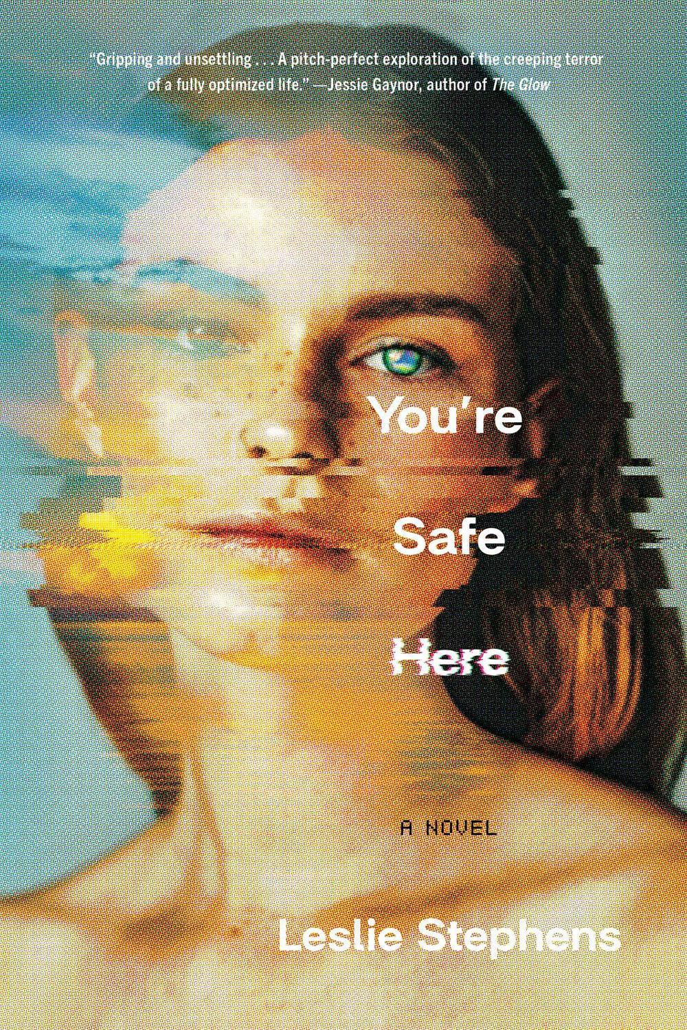 You're Safe Here by Leslie Stephens - ISBN: 9781668065372