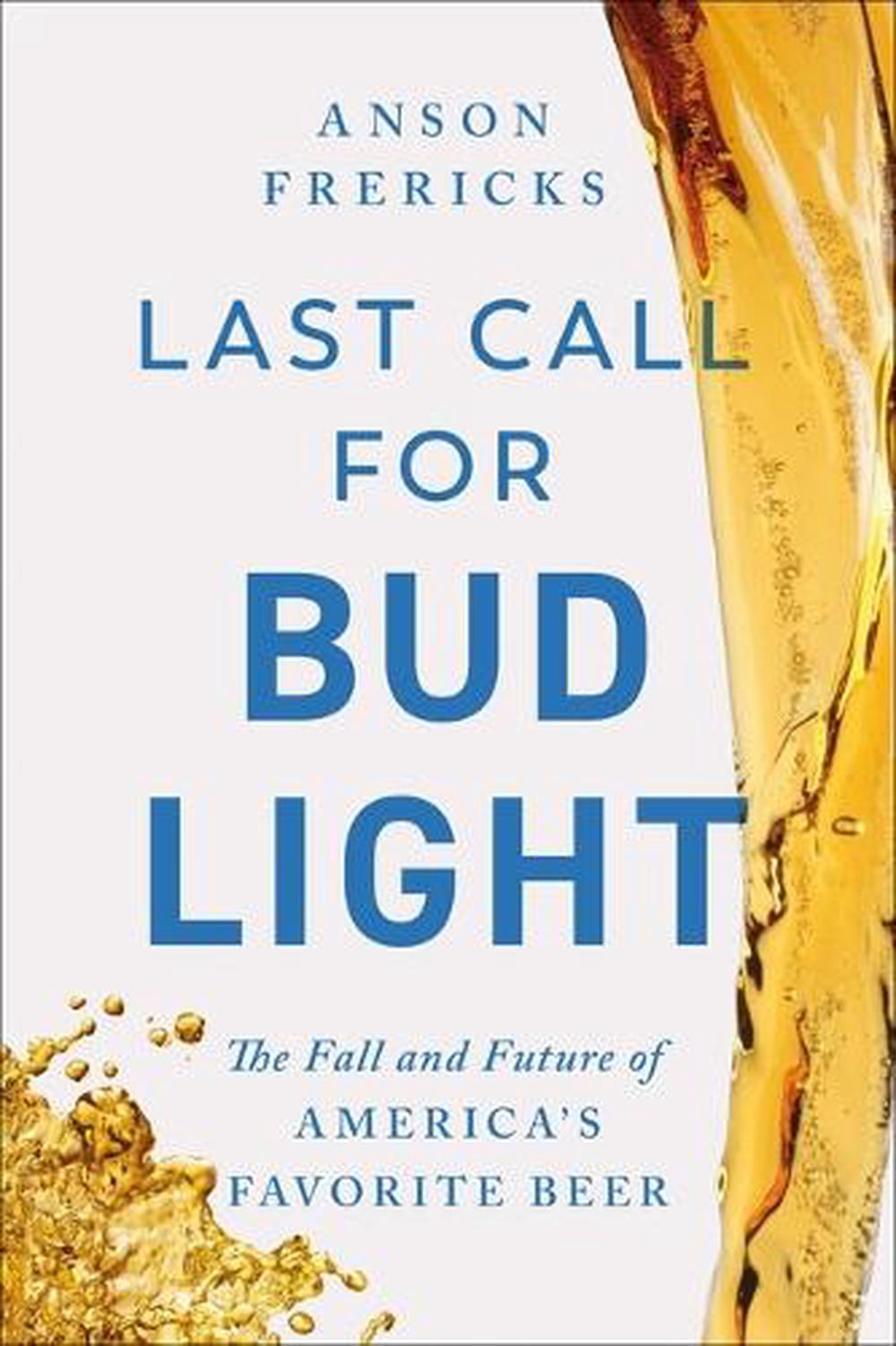 Last Call for Bud Light, 9781668070901