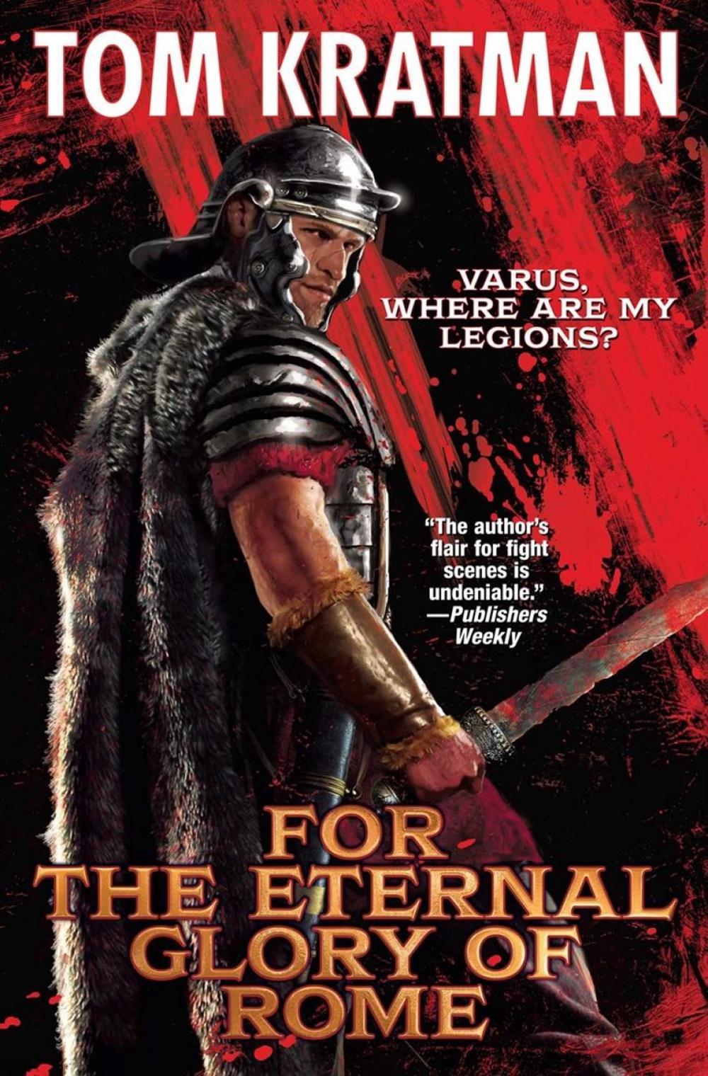 For the Eternal Glory of Rome by Tom Kratman - ISBN: 9781668073070