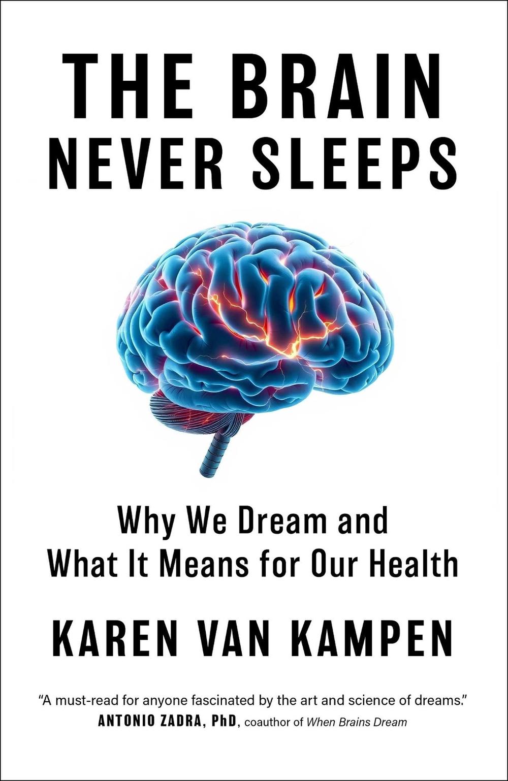 The Brain Never Sleeps by Karen van Kampen - ISBN: 9781668077979