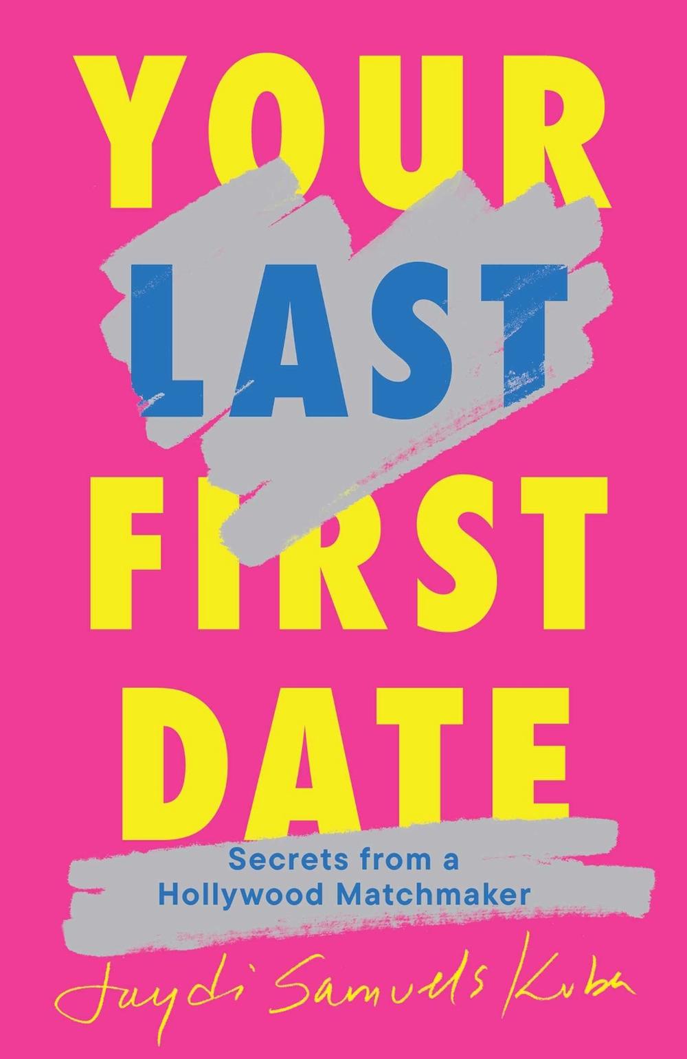 Your Last First Date by Jaydi Samuels Kuba - ISBN: 9781668079645