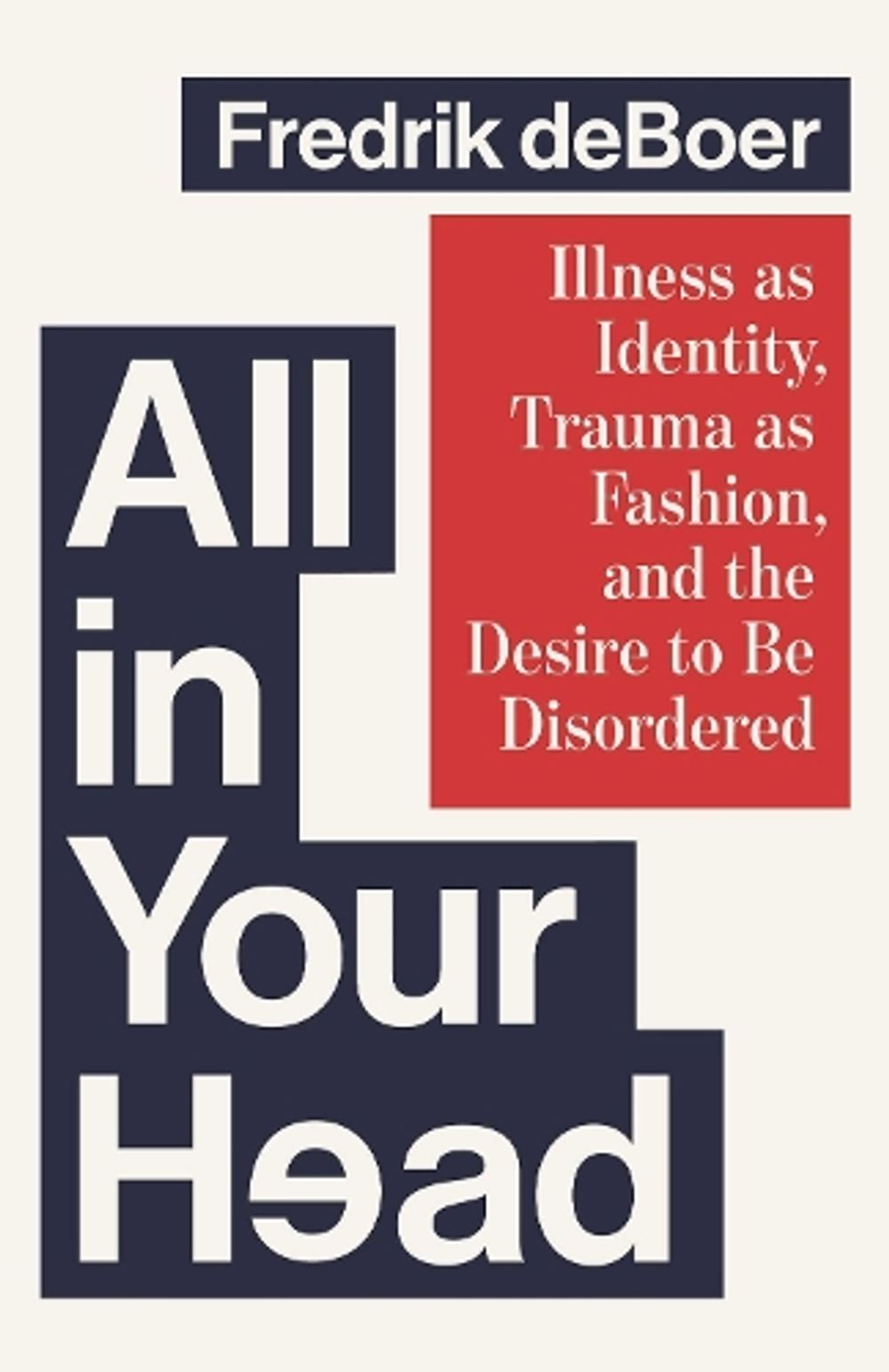 All in Your Head by Fredrik deBoer - ISBN: 9781668081037