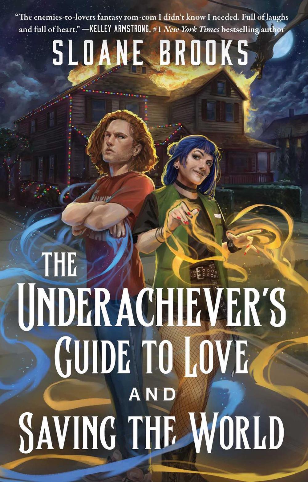 The Underachiever's Guide to Love and Saving the World by Sloane Brooks - ISBN: 9781668081266