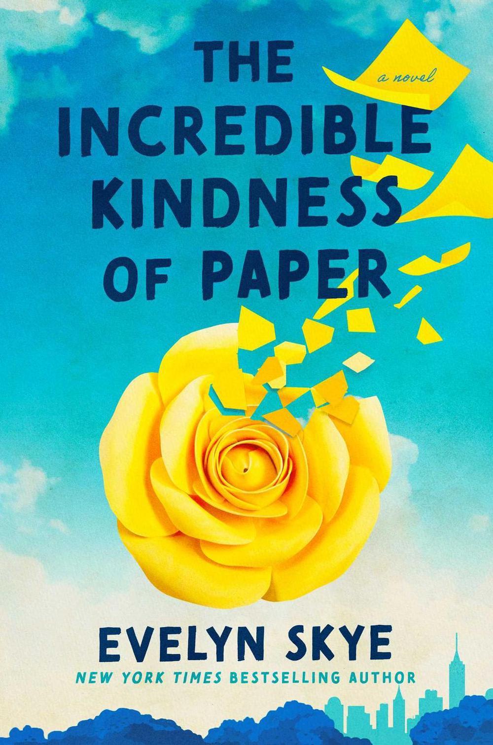 The Incredible Kindness of Paper by Evelyn Skye - ISBN: 9781668081907