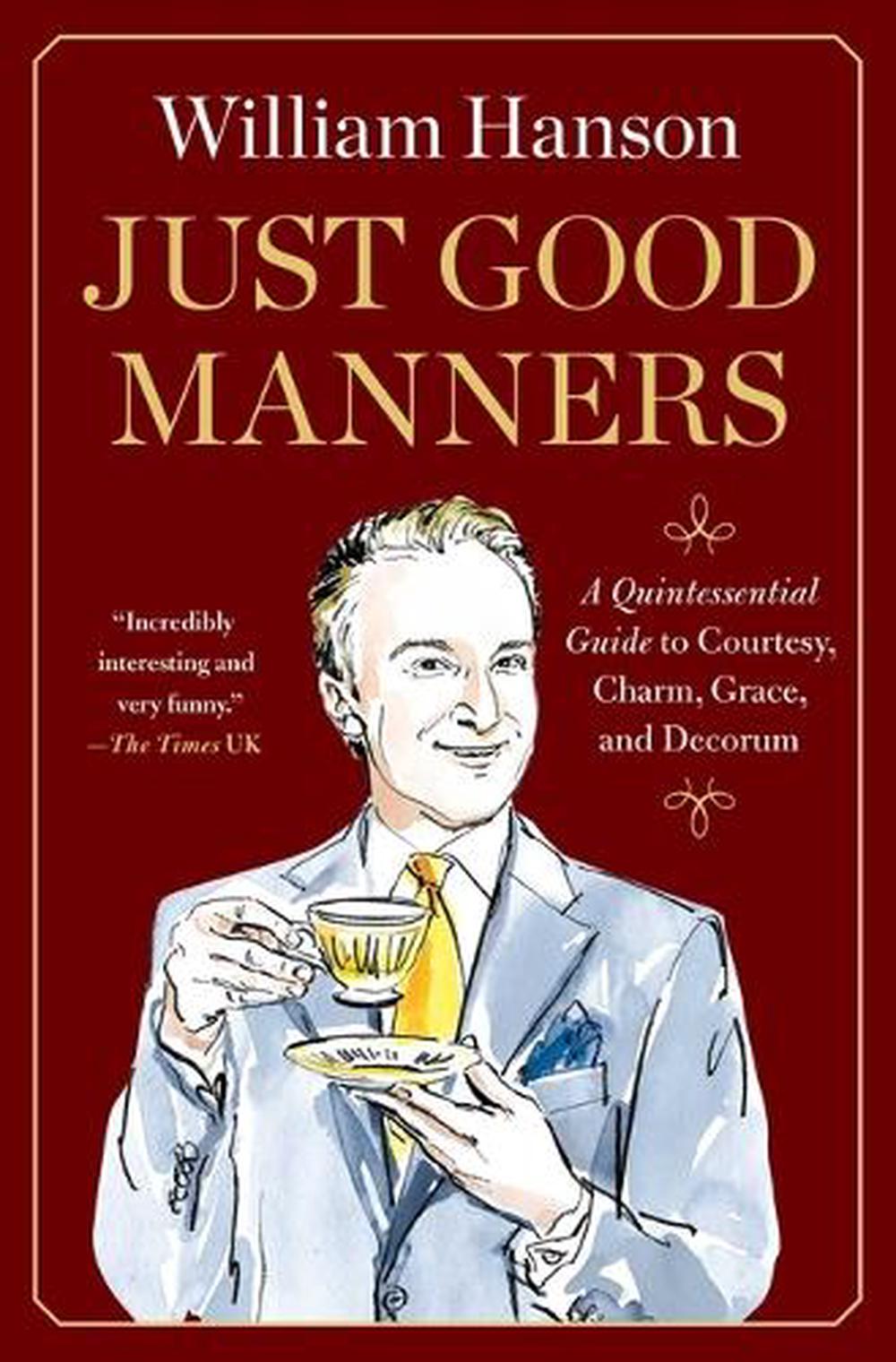 Just Good Manners by William Hanson - ISBN: 9781668082867