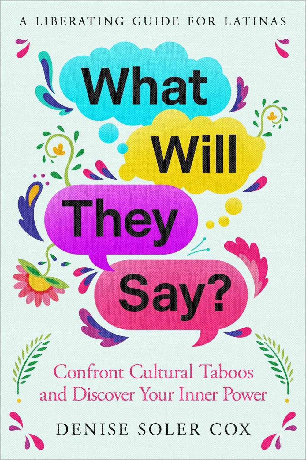 What Will They Say? by Denise Soler Cox - ISBN: 9781668082966