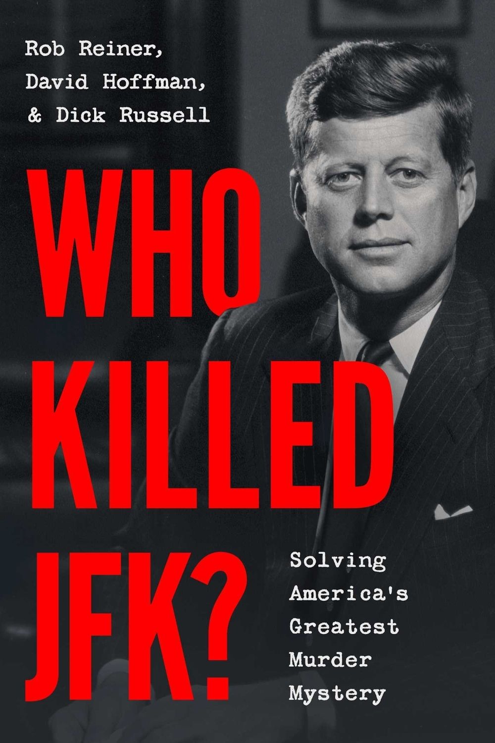 Who Killed JFK? by Rob Reiner - ISBN: 9781668083871
