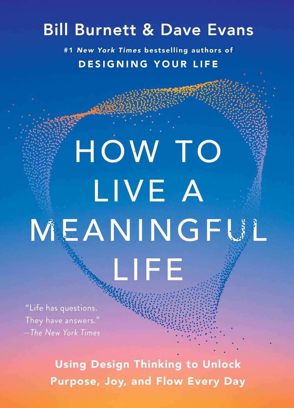How to Live a Meaningful Life by Bill Burnett - ISBN: 9781668084892