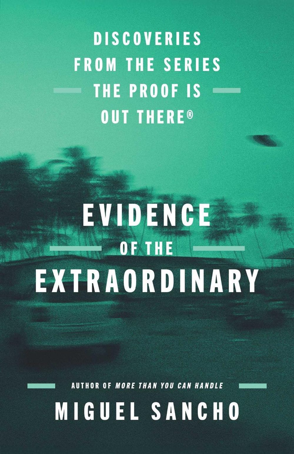 Evidence of the Extraordinary by Miguel Sancho - ISBN: 9781668085455