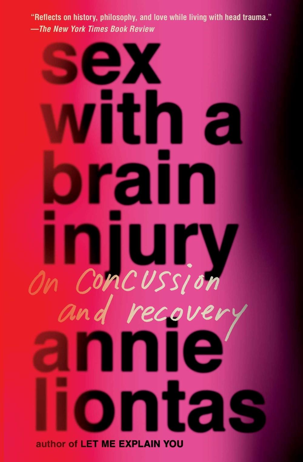 Sex with a Brain Injury by Annie Liontas - ISBN: 9781668085561