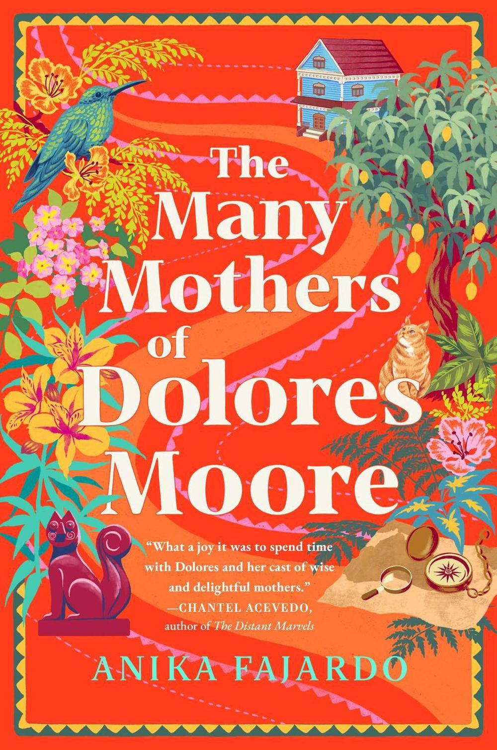The Many Mothers of Dolores Moore by Anika Fajardo - ISBN: 9781668088333