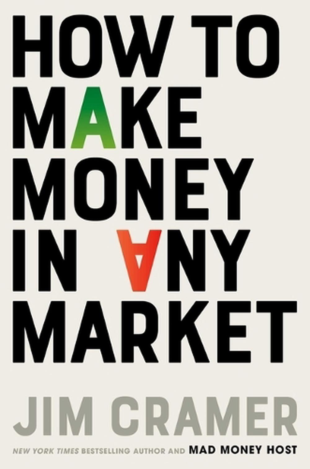 How to Make Money in Any Market, 9781668088647