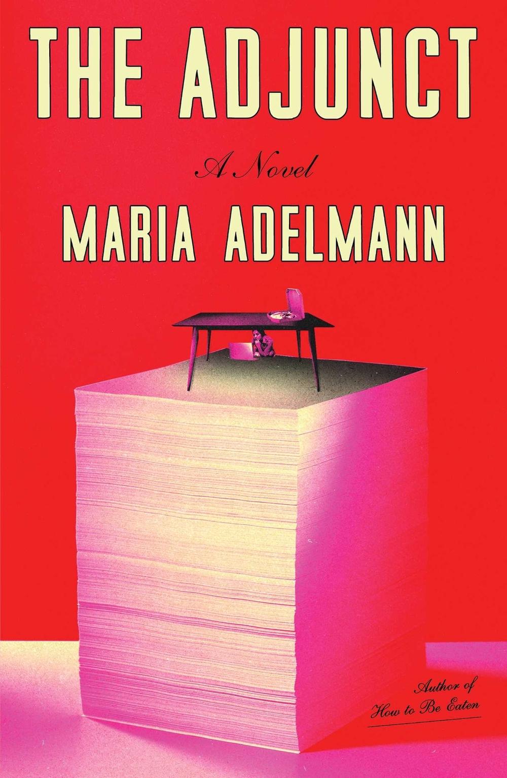 The Adjunct by Maria Adelmann - ISBN: 9781668089972