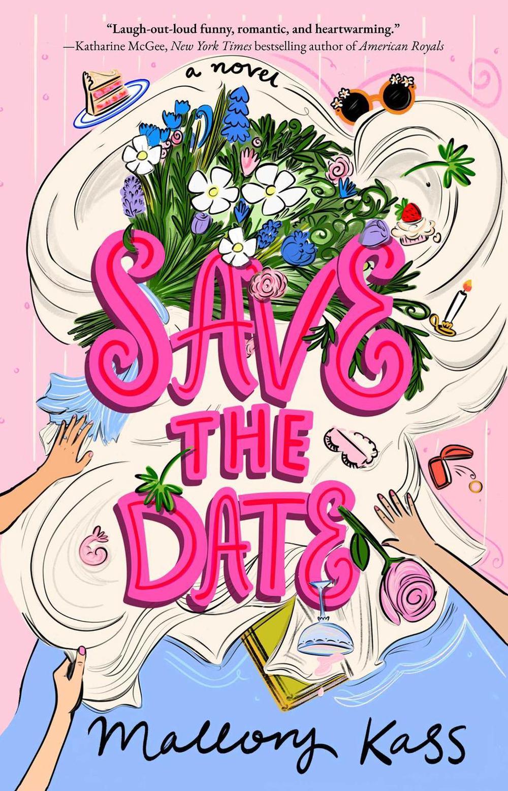 Save the Date by Mallory Kass - ISBN: 9781668094471