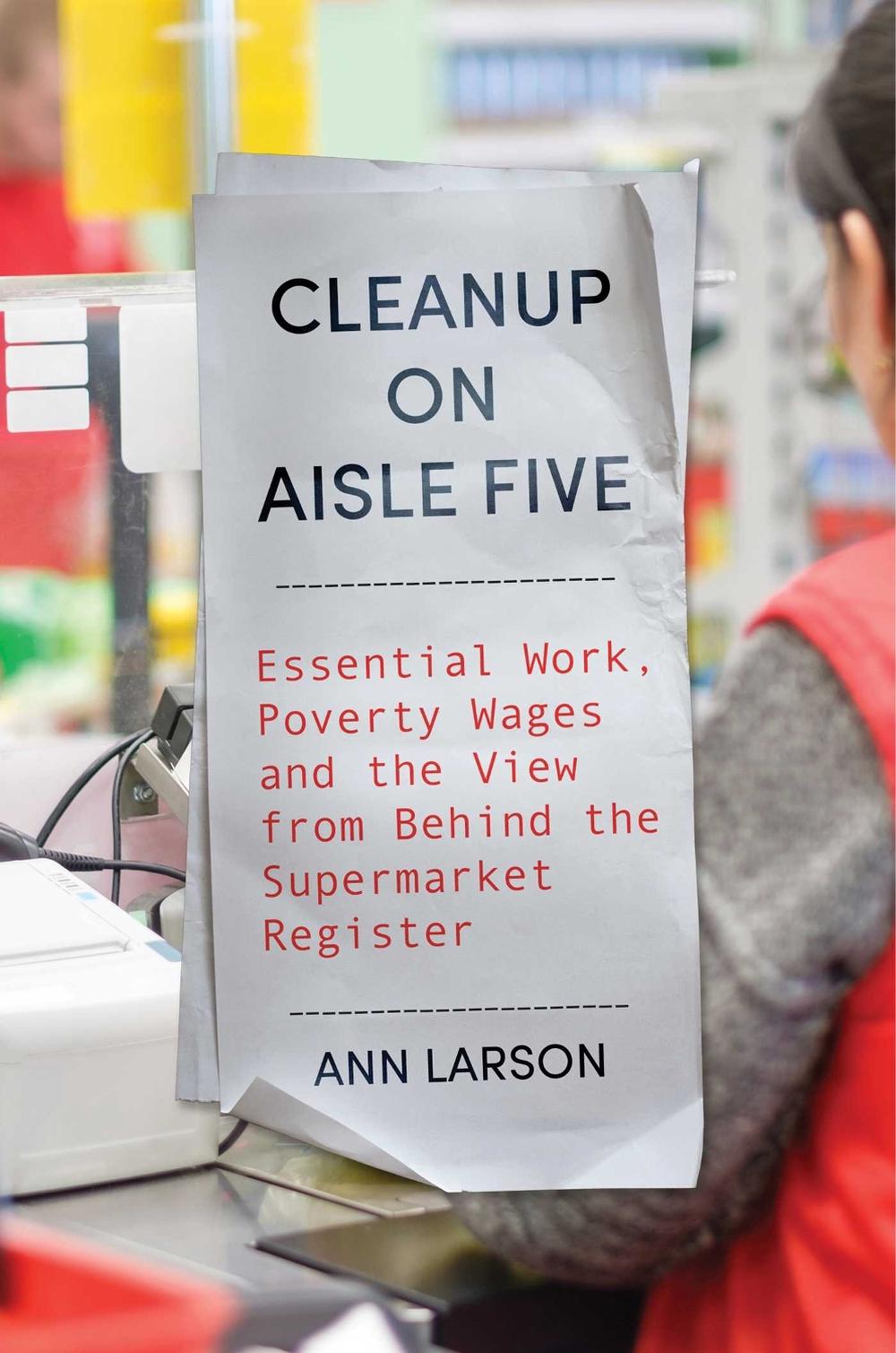 Cleanup on Aisle Five by Ann Larson - ISBN: 9781668094501
