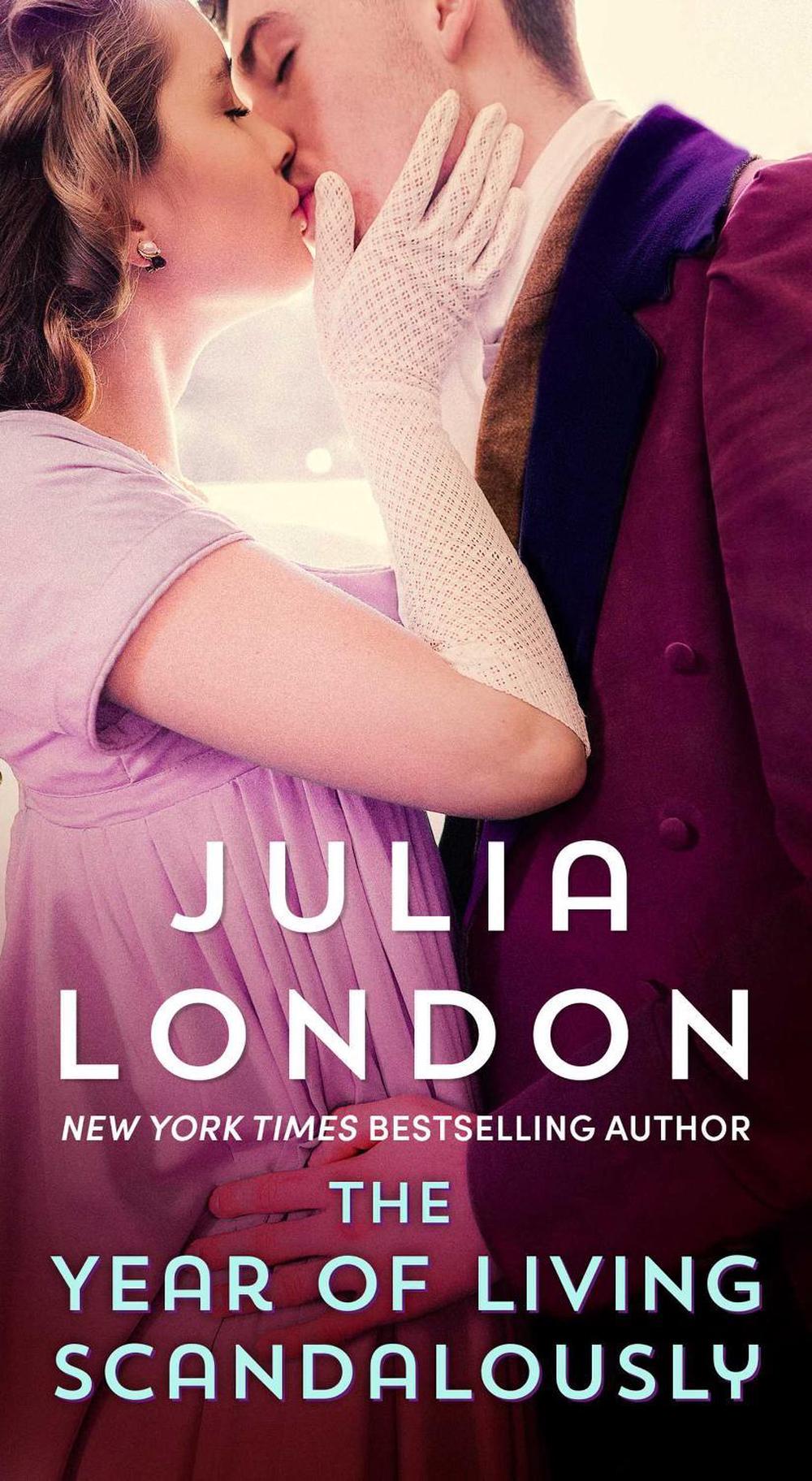 The Year of Living Scandalously by Julia London - ISBN: 9781668096437