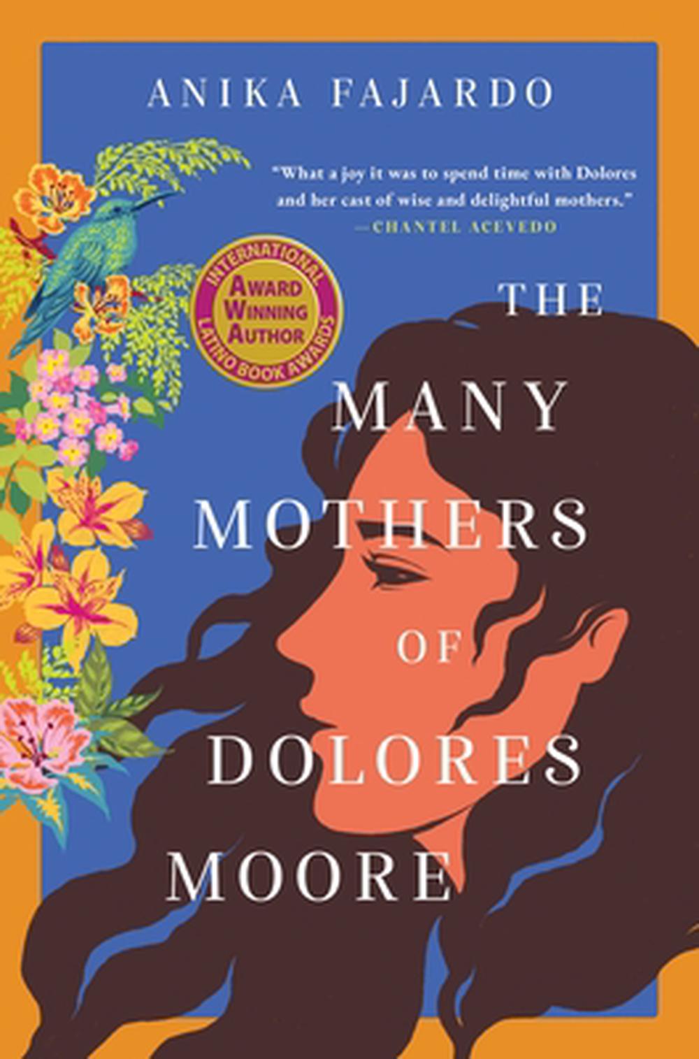 The Many Mothers of Dolores Moore by Anika Fajardo - ISBN: 9781668096864