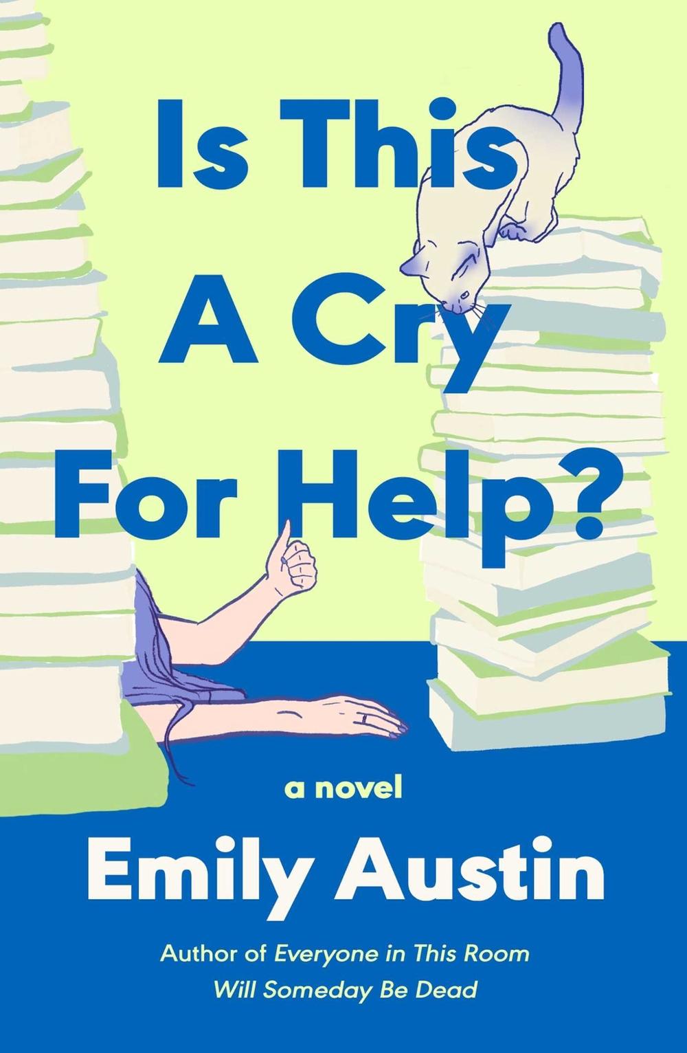 Is This a Cry for Help? by Emily Austin - ISBN: 9781668200230