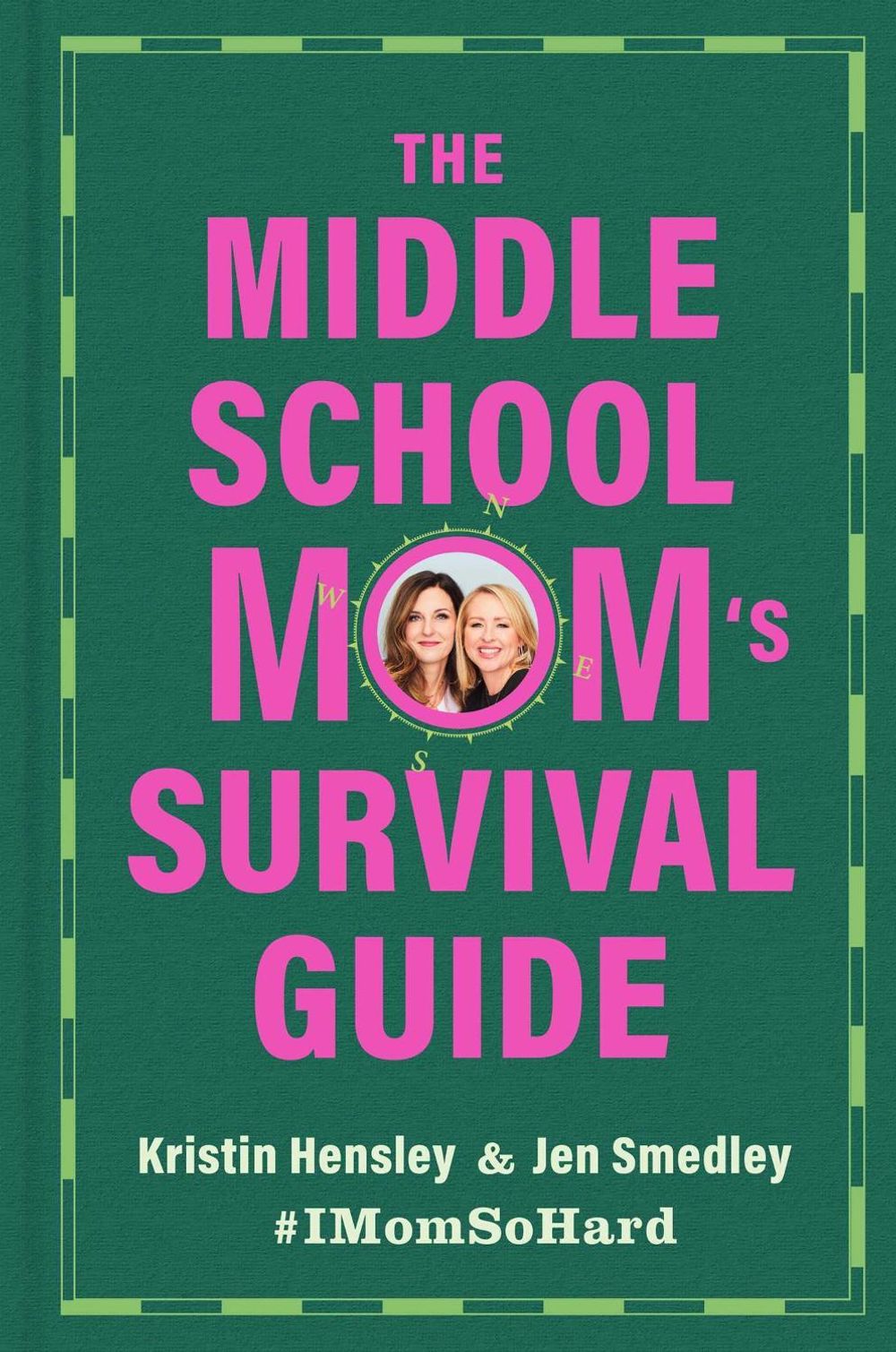 The Middle School Mom's Survival Guide by Kristin Hensley - ISBN: 9781668201916