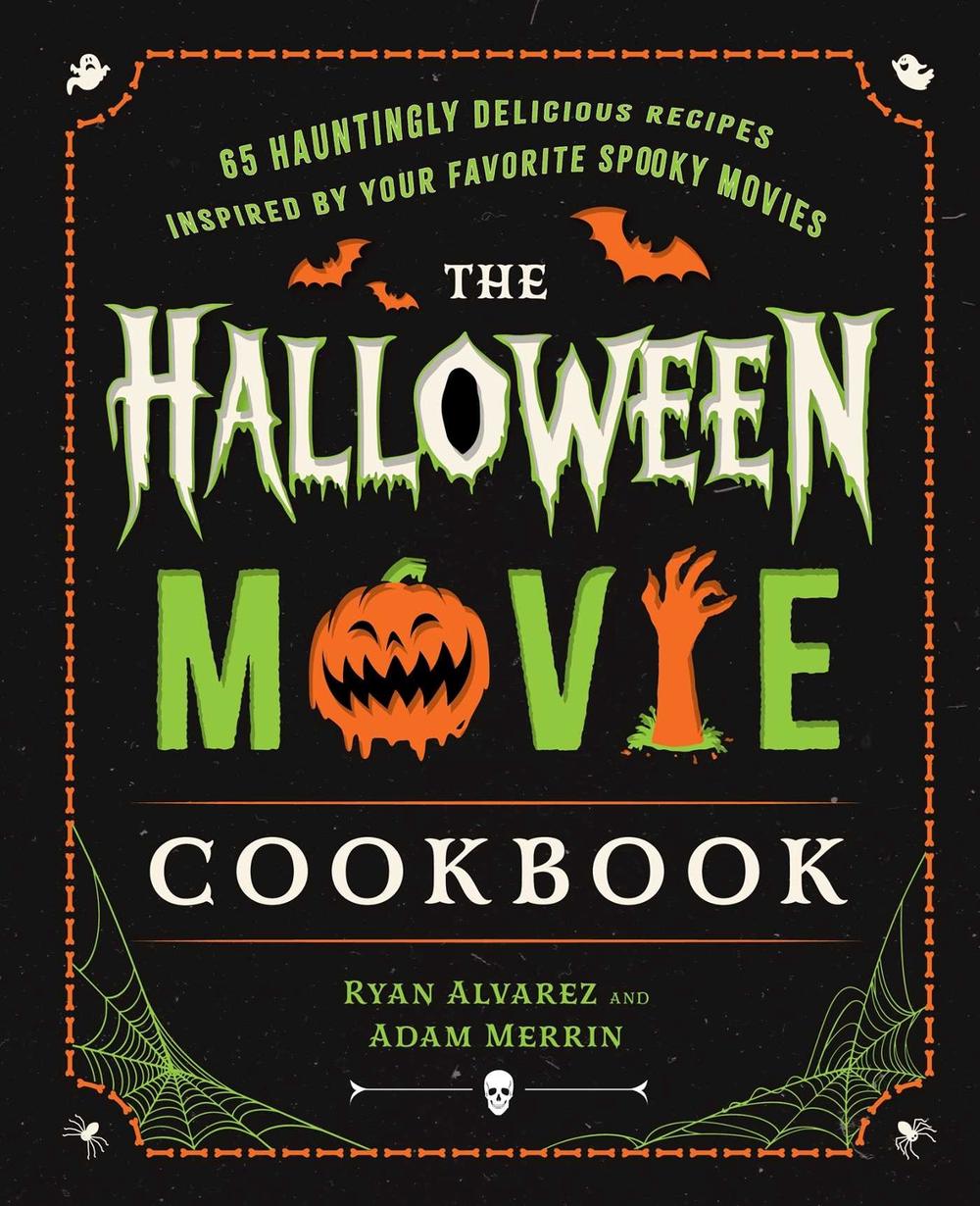 The Halloween Movie Cookbook by Ryan Alvarez - ISBN: 9781668203613