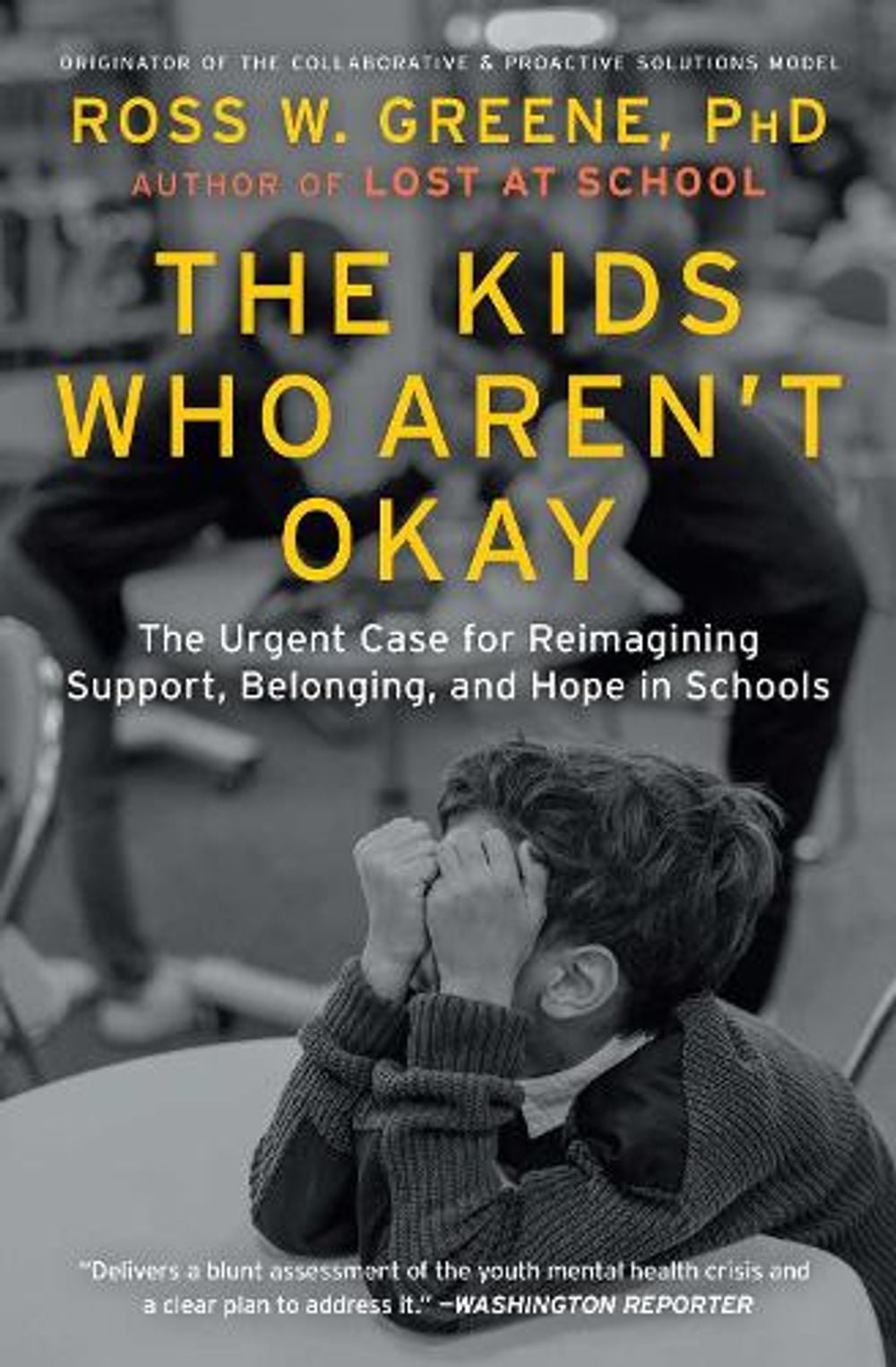 The Kids Who Aren't Okay by Ross W. Greene - ISBN: 9781668203965