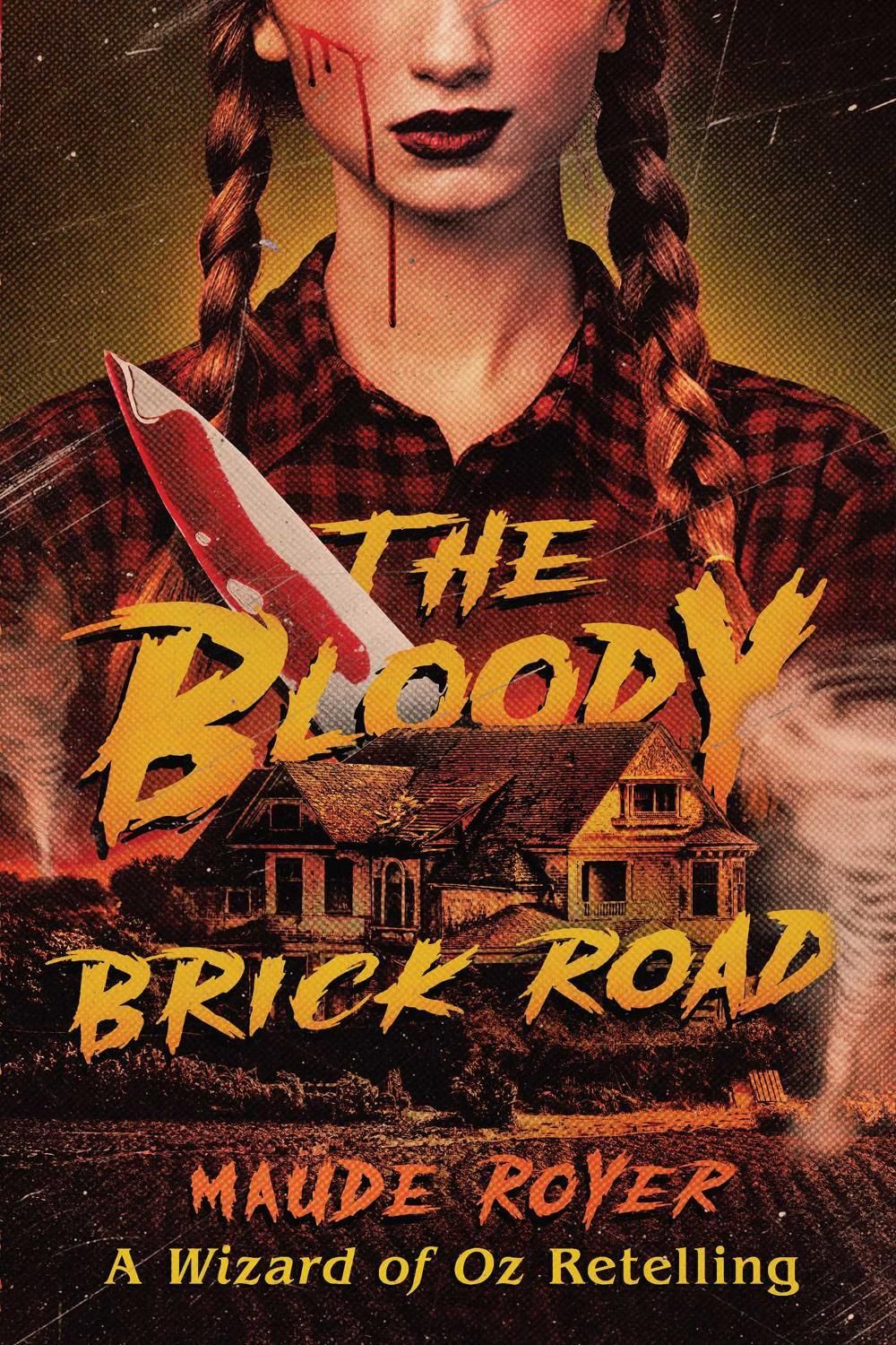 The Bloody Brick Road by Maude Royer - ISBN: 9781668209134