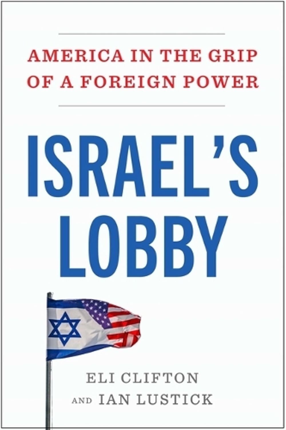 Israel's Lobby by Eli Clifton - ISBN: 9781668210840