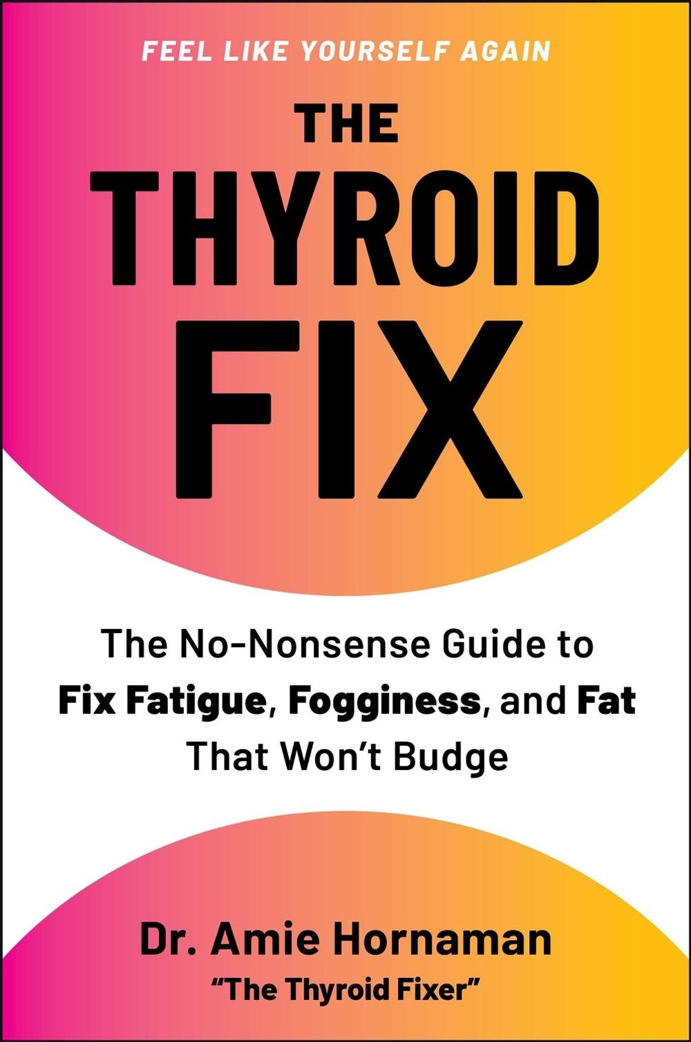 The Thyroid Fix by Dr. Amie Hornaman - ISBN: 9781668225424
