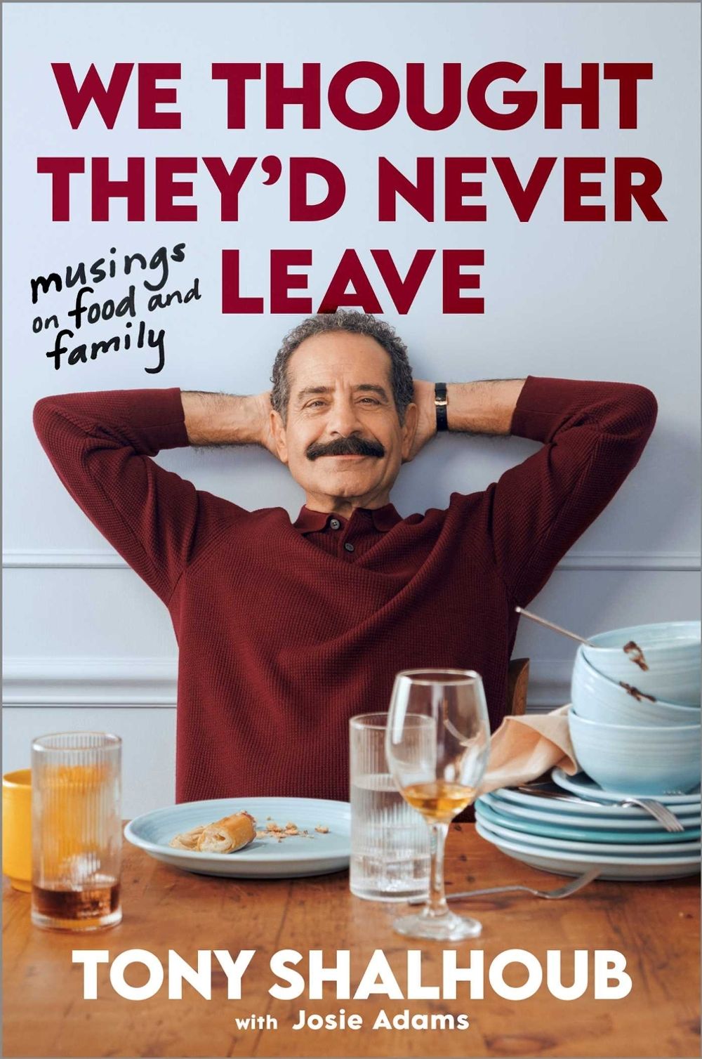 We Thought They'd Never Leave by Tony Shalhoub - ISBN: 9781668227725