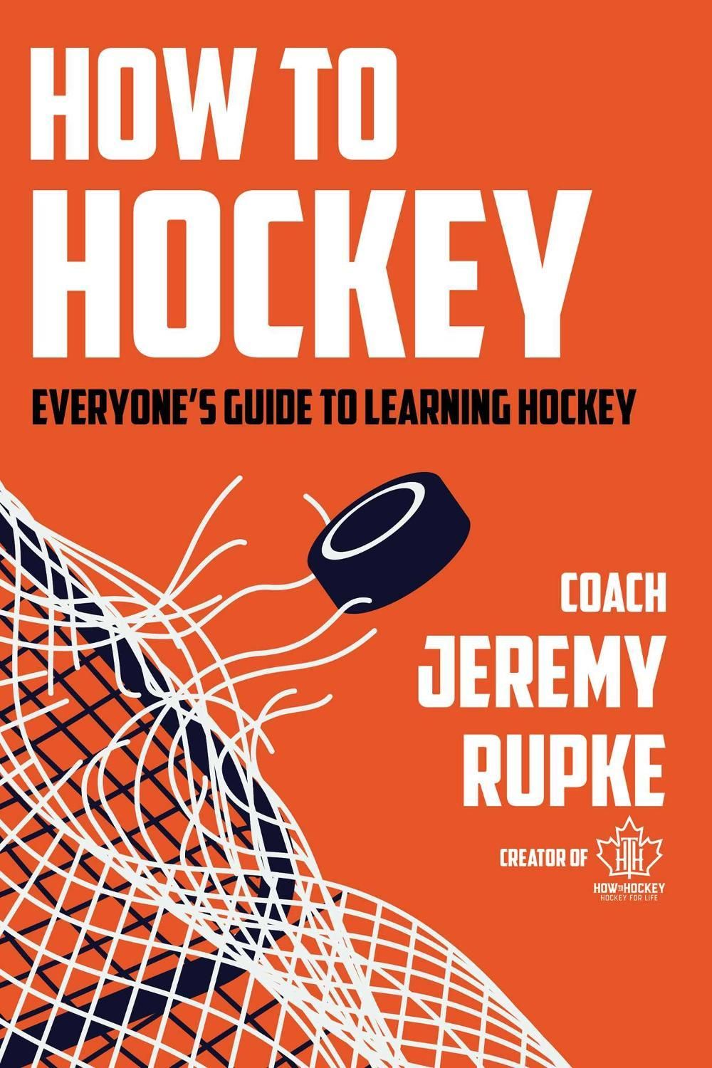 How to Hockey by Jeremy Rupke - ISBN: 9781668233313