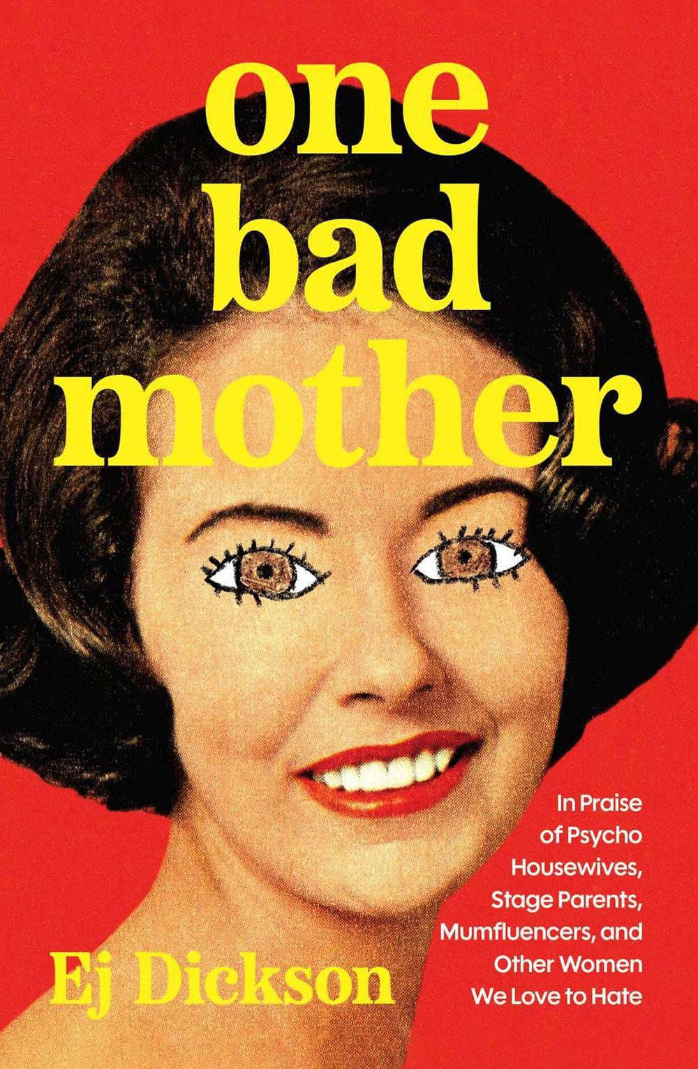 One Bad Mother by Ej Dickson - ISBN: 9781668242315