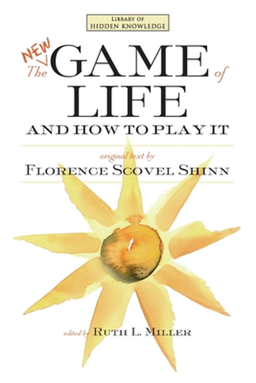 The New Game of Life and How to Play It by Florence Scovel Shinn - ISBN: 9781668247167