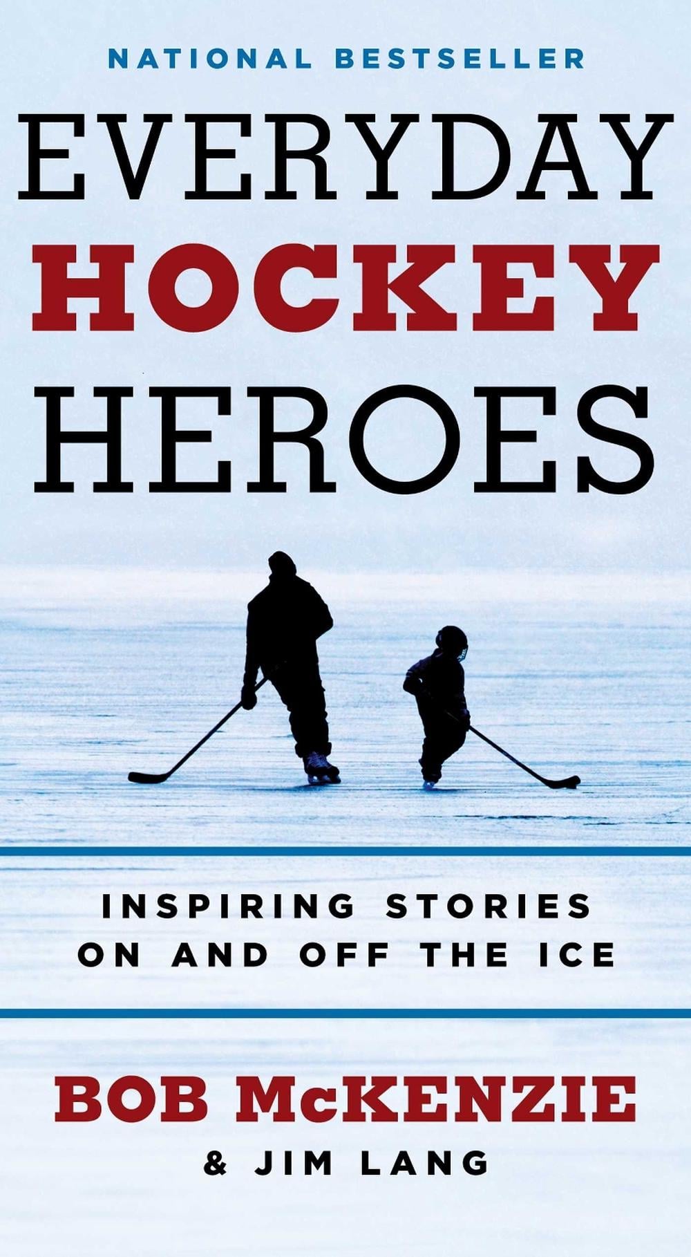 Everyday Hockey Heroes by Bob McKenzie - ISBN: 9781668258811