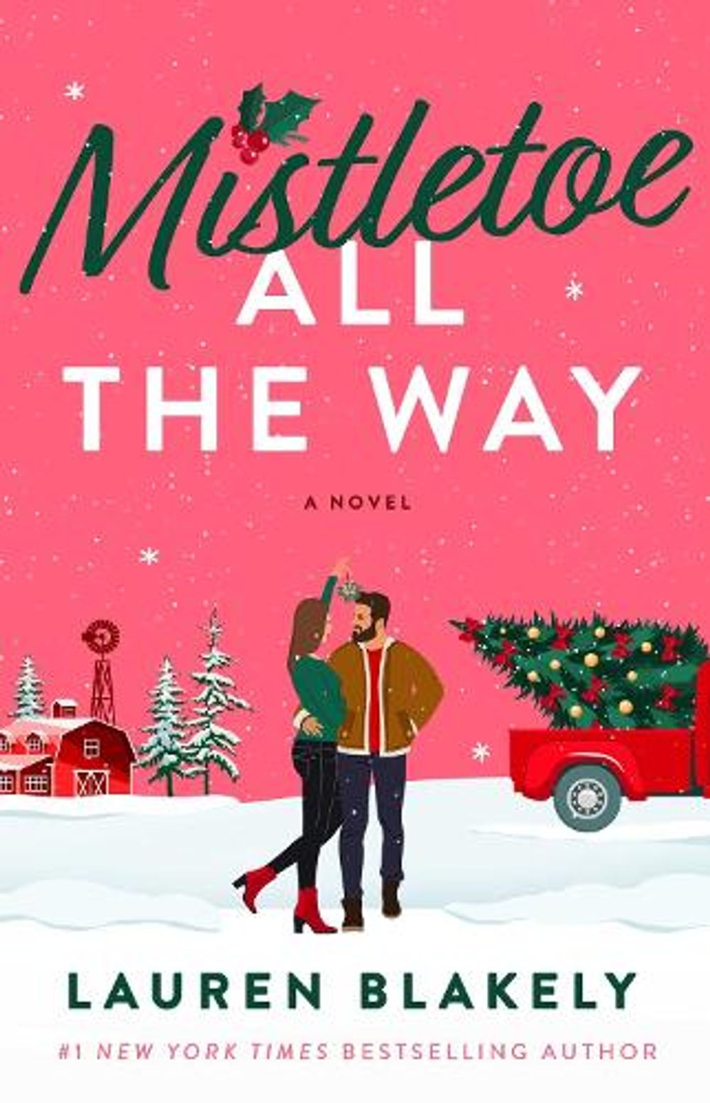 Mistletoe All the Way by Lauren Blakely - ISBN: 9781668276341