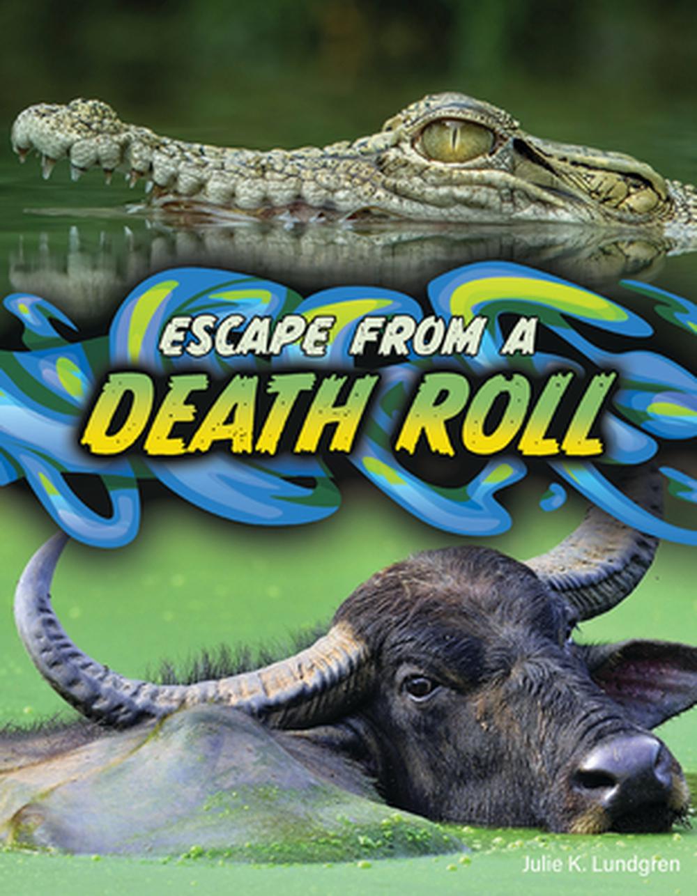 Escape from a Death Roll by Julie K. Lundgren, Hardcover, 9781668963371 ...