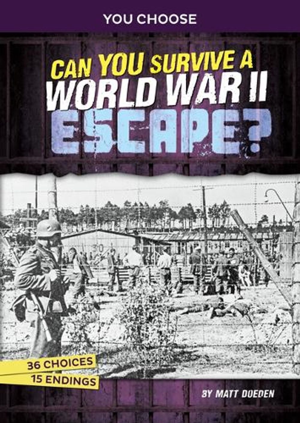 Can You Survive a World War II Escape? by Matt Doeden - ISBN: 9781669061427