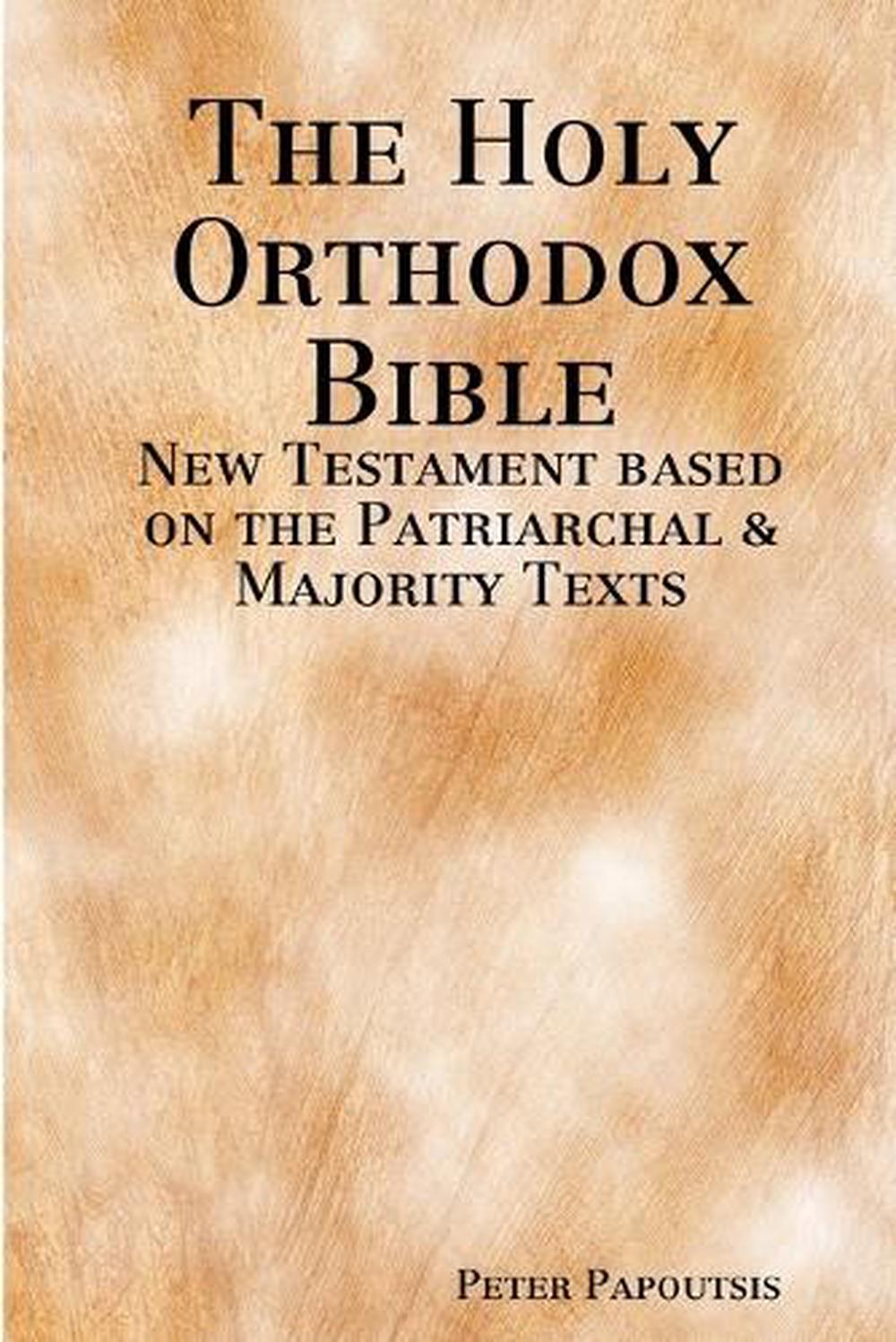 The Holy Orthodox Bible - New Testament based on the Patriarchal & Majority Texts, 9781678167936