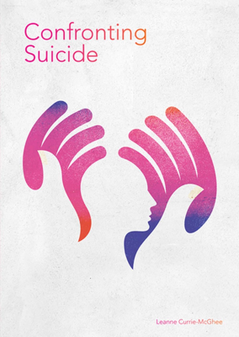 Confronting Suicide by Leanne Currie McGhee - ISBN: 9781678212148