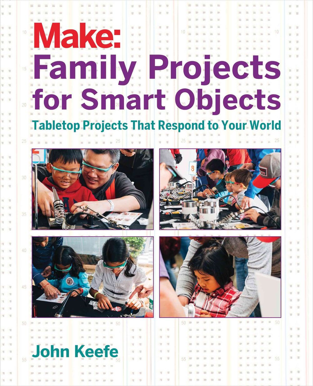 Family Projects for Smart Objects by John Keefe - ISBN: 9781680451238