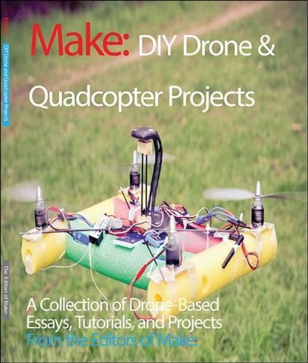DIY Drone and Quadcopter Projects by Editors Of Make - ISBN: 9781680451290