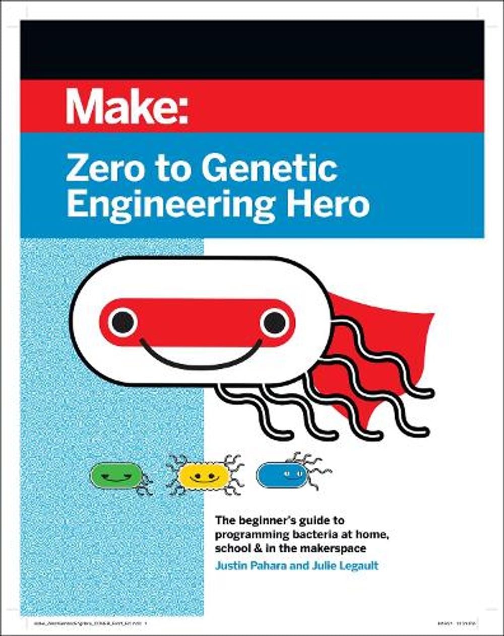 Zero to Genetic Engineering Hero 2e by Justin Pahara - ISBN: 9781680457162
