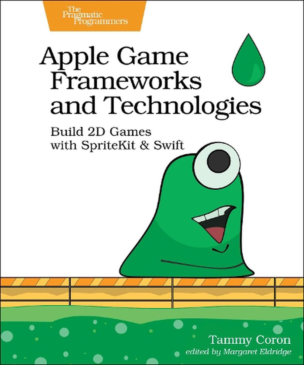 Apple Game Frameworks And Technologies By Tammy Coron Paperback Buy Online At Moby The Great